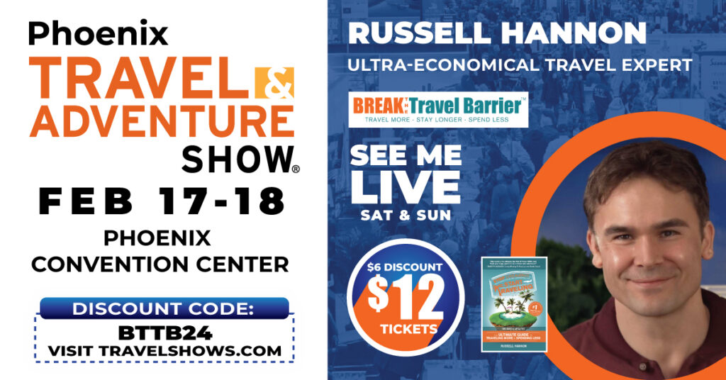Russell Hannon Presents: 99 Ways to Cut Travel Costs without Skimping at the Phoenix Travel and Adventure Show. February 17-18.